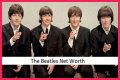 The Beatles Net Worth – How Much is The Beatles Worth?